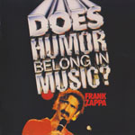 Does Humor Belong In Music? (Zappa Records, 2012)