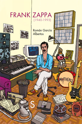 Frank Zappa (1940-1993) (Sílex Ediciones, 2022)